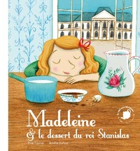 Madeleine et le dessert du roi Stanislas