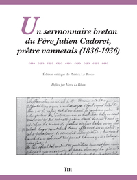 Un sermonnaire breton du Père Julien Cadoret, prêtre vannetais (1836-1936)