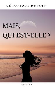 Mais, Qui est-elle?