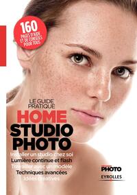 LE GUIDE PRATIQUE HOME STUDIO PHOTO - INSTALLER UN STUDIO CHEZ SOI. LUMIERE CONTINUE ET FLASH. TRAVA