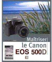 Maîtriser le Canon EOS 500D