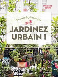 JARDINEZ URBAIN ! - DU VERT A LA PLACE DU GRIS