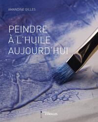 Peindre à l'huile aujourd'hui