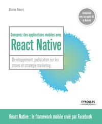 CONCEVEZ DES APPLICATIONS MOBILES AVEC REACT NATIVE - DEVELOPPEMEMNT, PUBLICATION SUR LES STORES ET