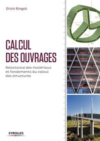 CALCUL DES OUVRAGES - RESISTANCE DES MATERIAUX ET FONDEMENTS DU CALCUL DES STRUCTURES