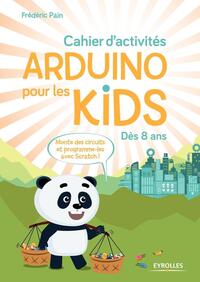 CAHIER D'ACTIVITES ARDUINO POUR LES KIDS - DES 8 ANS