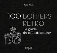 100 BOITIERS RETRO - LE GUIDE DU COLLECTIONNEUR