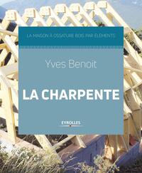 LA CHARPENTE - LA MAISON A OSSATURE BOIS PAR ELEMENTS