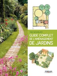 GUIDE COMPLET DE L'AMENAGEMENT DE JARDINS