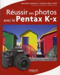 REUSSIR SES PHOTOS AVEC LE PENTAX K-X