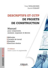 DESCRIPTIFS ET CCTP DE PROJETS DE CONSTRUCTION - MANUEL POUR COMPRENDRE, ANALYSER, ORGANISER ET DECR