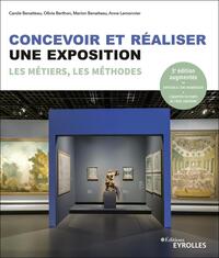 CONCEVOIR ET REALISER UNE EXPOSITION - LES METIERS, LES METHODES