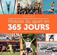 HISTOIRE DU SPORT EN 365 JOURS - PREFACES DE THIERRY ROLAND ET DE ROBERT PIRES