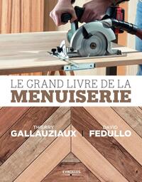 LE GRAND LIVRE DE LA MENUISERIE