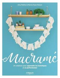 MACRAME - 24 CREATIONS POUR APPRENDRE LES TECHNIQUES ET SE PERFECTIONNER