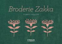 BRODERIE ZAKKA - PLUS DE 40 MOTIFS MONOCHROMES ET BICOLORES A BRODER ET AUTANT DE PROJETS COUTURE, A