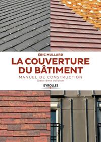 LA COUVERTURE DU BATIMENT - MANUEL DE CONSTRUCTION