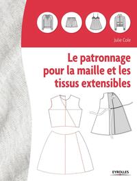 LE PATRONNAGE POUR LA MAILLE ET LES TISSUS EXTENSIBLES