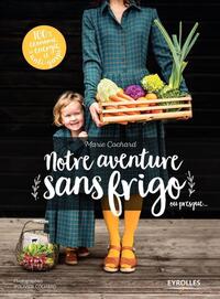 NOTRE AVENTURE SANS FRIGO... OU PRESQUE