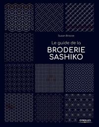 LE GUIDE DE LA BRODERIE SASHIKO