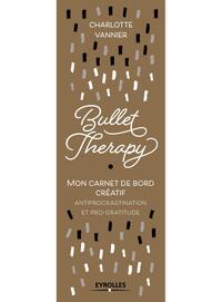 BULLET THERAPY - MON CARNET DE BORD CREATIF ANTIPROCRASTINATION ET PRO-GRATITUDE