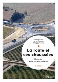 LA ROUTE ET SES CHAUSSEES - MANUEL DE TRAVAUX PUBLICS