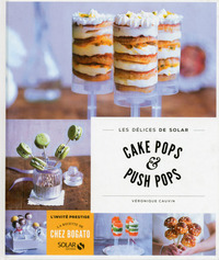 Cake pops & push pops - les délices de solar