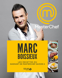 Marc Boissieux - les recettes du gagnant Masterchef de la saison 4