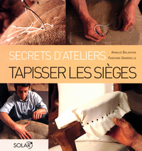 Tapisser les sièges - Secrets d'ateliers