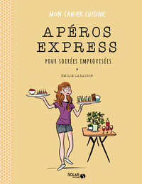 Apéros express pour soirées improvisées - mon cahier cuisine