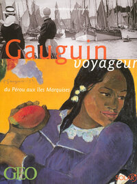 Gauguin - Voyageur du Pérou aux Iles Marquises