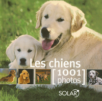 LES CHIENS EN 1001 PHOTOS