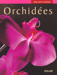 ORCHIDEES - MINI ENCYCLOPEDIE