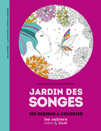 JARDIN DES SONGES - AUX SOURCES DU BIEN-ETRE AVEC LE COLORIAGE