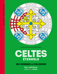 CELTES - AUX SOURCES DU BIEN-ETRE AVEC LE COLORIAGE