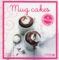 Mug Cakes - Le meilleur des Variations gourmandes
