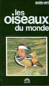 LES OISEAUX DU MONDE -GUIDE VERT-
