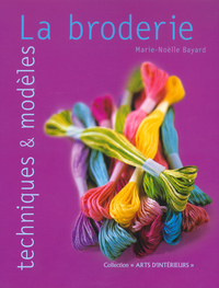 La broderie - Techniques et modèles