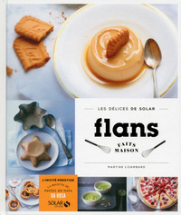 Flans faits maison - Les délices de solar