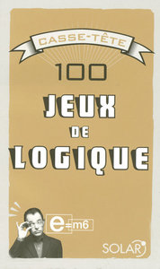 100 JEUX DE LOGIQUE