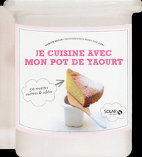 Je cuisine avec mon pot de yaourt