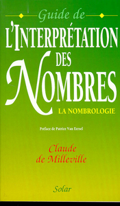 GUIDE DE L'INTERPRETATION DES NOMBRES LA NOMBROLOGIE