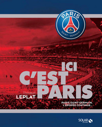 Ici c'est Paris - PSG, l'épopée continue - nouvelle édition