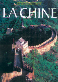 La Chine - Destination rêve