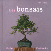 LES BONSAIS - VARIATIONS JARDIN