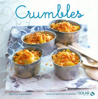 Crumbles - Nouvelles variations gourmandes