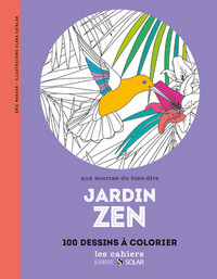 JARDIN ZEN - AUX SOURCES DU BIEN-ETRE - 100 DESSINS A COLORIER