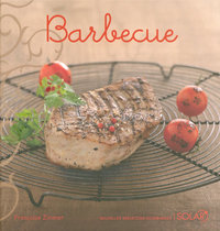 Barbecue - Nouvelles variations gourmandes