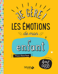 JE GERE ! LES EMOTIONS DE MON ENFANT