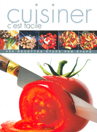 CUISINER C'EST FACILE NE450 RECETTES ETAPE PAR ETAPE